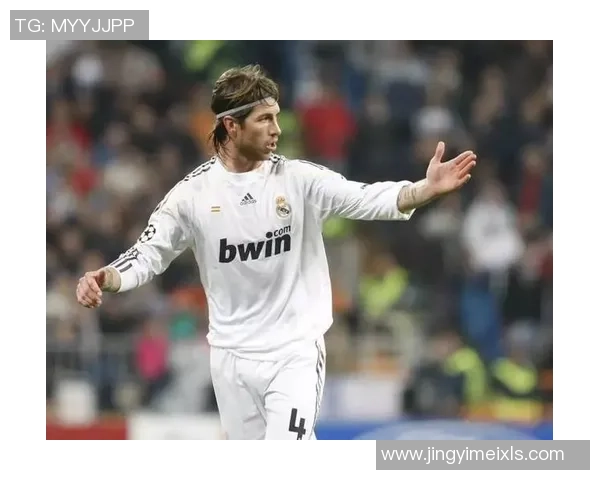 拉莫斯铁血防守传奇从皇马到西班牙队的辉煌岁月 拉莫斯铁血防守传奇从皇马到西班牙队的辉煌岁月